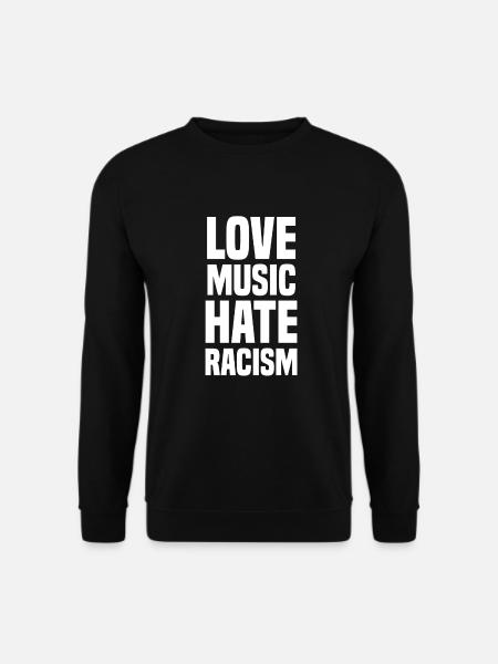 Love Music Hate Racism Liebe Musik Hasse Rassismus - Unisex Pullover - Schwarz