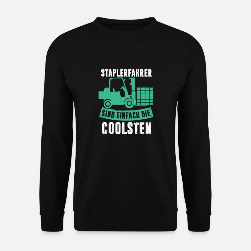 Staplerfahrer sind die Coolsten Stapler Logistik - Unisex Pullover - Schwarz