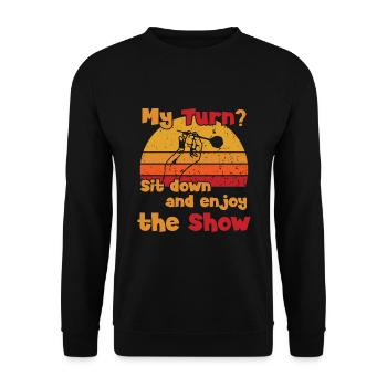 My Turn? Sit down and enjoy the Show - Unisex Pullover - Schwarz - Vorne - Alina (178cm) & Michal (187cm)