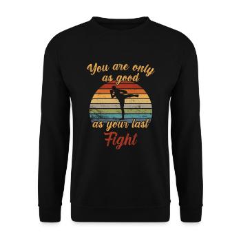Vous n’êtes aussi bon que votre dernier Combat / Kickboxe - Sweat-shirt Unisexe - noir - Devant - Alina (178cm) & Michal (187cm)