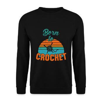 Born to Crochet / Häkeln - Unisex Sweatshirt - black - Front - Alina (178cm) & Michal (187cm)
