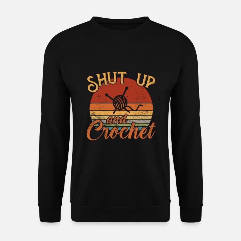Shut up and Crochet / Häkeln - Unisex Sweatshirt - black