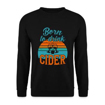 Born to drink Cider / Cider - Unisex Sweatshirt - black - Front - Alina (178cm) & Michal (187cm)