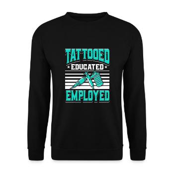 Tattoo Artist Tattooist Tattooed Educated Employed - Unisex Sweatshirt - black - Front - Alina (178cm) & Michal (187cm)