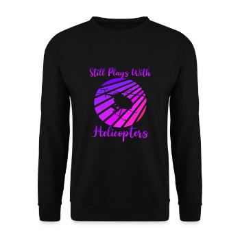 Helicopter Pilot Still Plays With Helicopters - Unisex Sweatshirt - black - Front - Alina (178cm) & Michal (187cm)