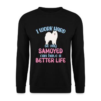 I work hard so my Samoyed can have a better Life - Unisex Sweatshirt - black - Front - Alina (178cm) & Michal (187cm)