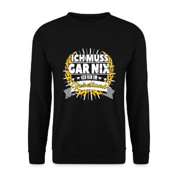 Ich muss gar nix Rentner Ruhestand Design - Unisex Pullover - Schwarz - Vorne - Alina (178cm) & Michal (187cm)