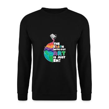 The Earth Without Art is Just EH! Art Earth - Unisex Sweatshirt - black - Front - Alina (178cm) & Michal (187cm)