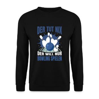 Der Tut Nix Der Will Nur Bowling Spielen Bowler - Unisex Pullover - Schwarz - Vorne - Alina (178cm) & Michal (187cm)