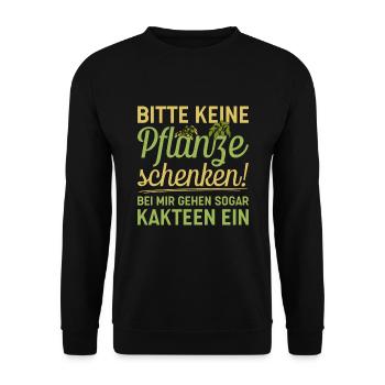 Bitte keine Pflanzen schenken - Kakteen gehen ein - Unisex Pullover - Schwarz - Vorne - Alina (178cm) & Michal (187cm)