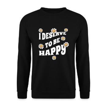 I deserve to be happy - Positive vibes - Unisex Sweatshirt - black - Front - Alina (178cm) & Michal (187cm)