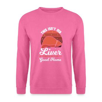 Meiner Leber ein gutes Zuhause geben. - Unisex Pullover - Pink - Vorne