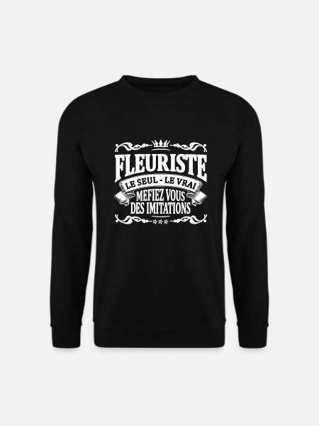 fleuriste le seul le vrai - Sweat-shirt Unisexe - noir