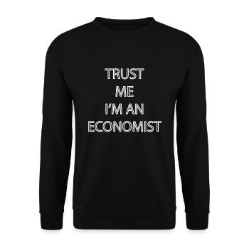 Croyez-moi, je suis un économiste - T-shirt idée cadeau - - Sweat-shirt Unisexe - noir - Devant - Alina (178cm) & Michal (187cm)