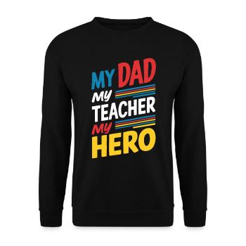 My Dad My Teacher My Hero - Unisex Sweatshirt - black - Front - Alina (178cm) & Michal (187cm)