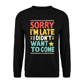 Désolé, je suis en retard, je n’ai pas voulu venir - Sweat-shirt Unisexe - noir - Devant - Alina (178cm) & Michal (187cm)