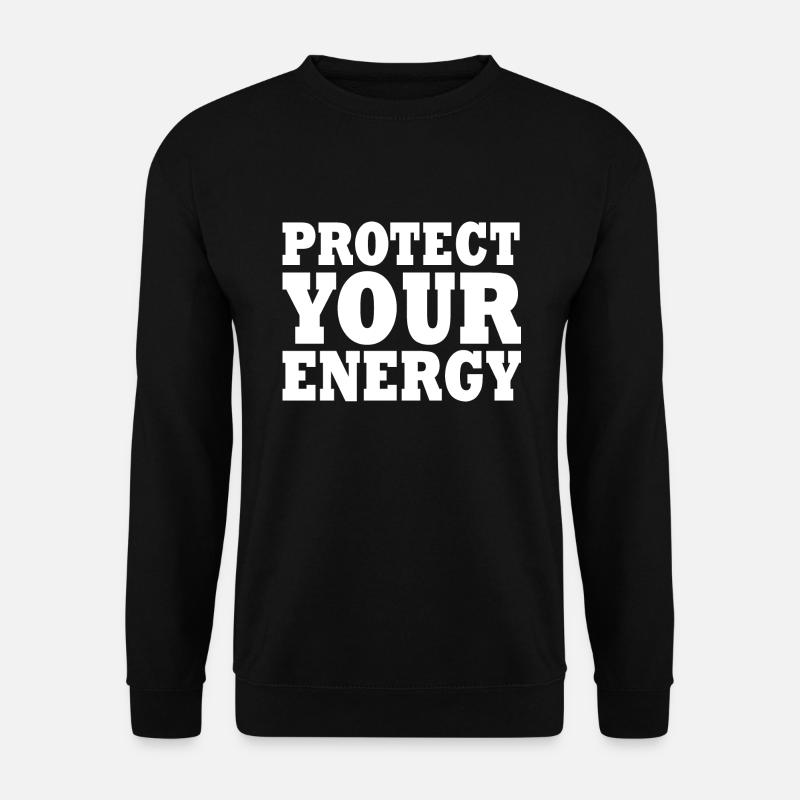 Protect your energy - Unisex Sweatshirt - black