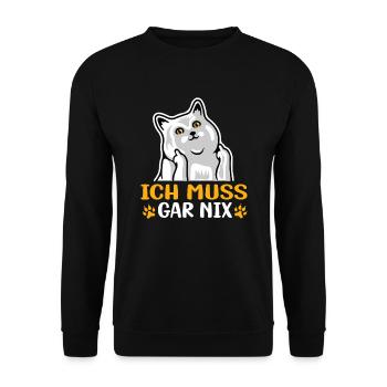 Katze - Statement Spruch - Ich muss gar nix - Unisex Pullover - Schwarz - Vorne - Alina (178cm) & Michal (187cm)