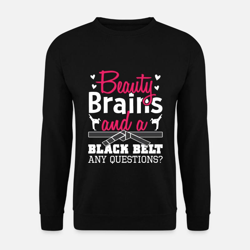 Beauty, Brains And A Black Belt. Any Questions? - Unisex Pullover - Schwarz