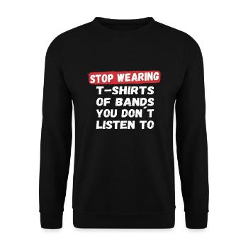 Stop wearing T-Shirts of bands you don´t listen to - Unisex Pullover - Schwarz - Vorne - Alina (178cm) & Michal (187cm)