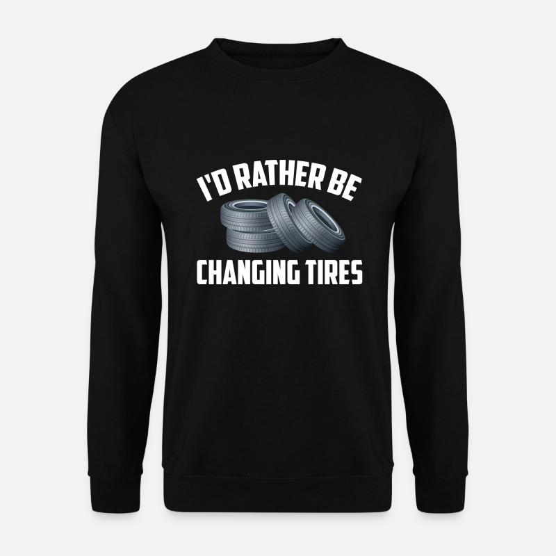 Ich würde lieber die Reifen wechseln - Unisex Pullover - Schwarz