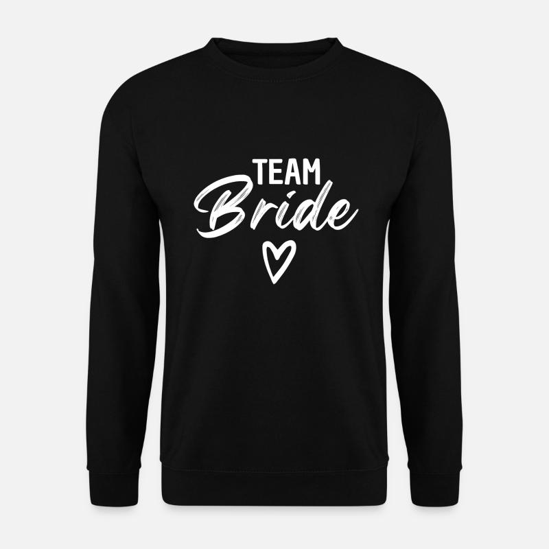 TEAM BRIDE - Unisex Sweatshirt - black