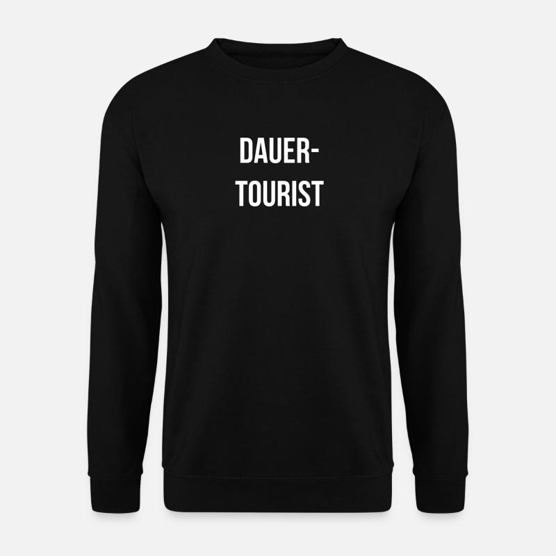 Dauer-Tourist! Reise - Geschenkidee - Hobby - Unisex Pullover - Schwarz