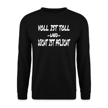 Party Spruch Voll Ist Toll Und Dicht Ist Pflicht - Unisex Pullover - Schwarz - Vorne - Alina (178cm) & Michal (187cm)