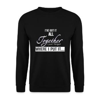 Got It All Together I Just Forgot Where I Put It - Unisex Sweatshirt - black - Front - Alina (178cm) & Michal (187cm)