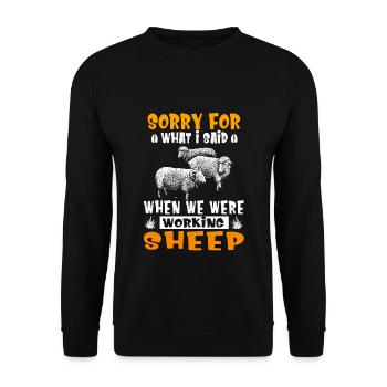 What I Said When We Were Working Sheep Shearing - Unisex Sweatshirt - black - Front - Alina (178cm) & Michal (187cm)