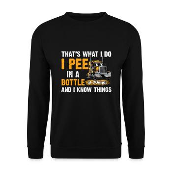 That's What I Do I Pee In A Bottle I Know Things - Unisex Pullover - Schwarz - Vorne - Alina (178cm) & Michal (187cm)