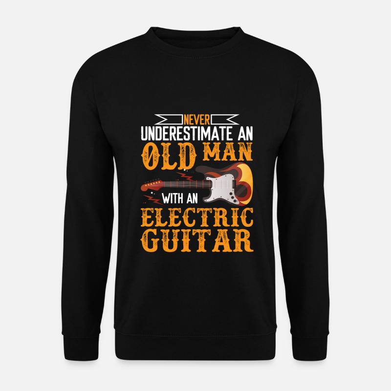 Understimate An Old Man With An Electric Guitar - Sweat-shirt Unisexe - noir