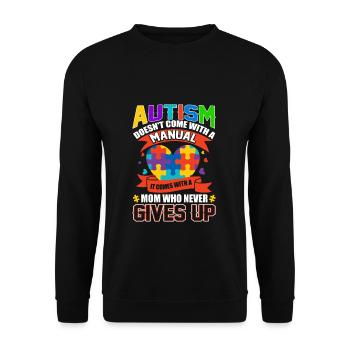 Autism It Comes With A Mom Who Never Gives Up - Unisex Pullover - Schwarz - Vorne - Alina (178cm) & Michal (187cm)