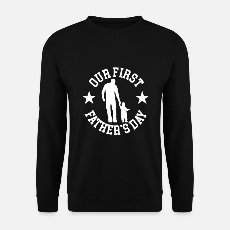 Our First Fathers Day - Sweat-shirt Unisexe - noir