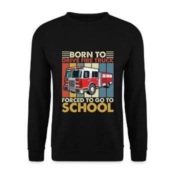 Born to Drive Fire Truck Forced To Go To School - Unisex Sweatshirt - black - Front - Alina (178cm) & Michal (187cm)