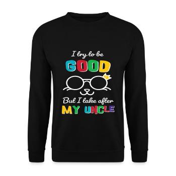 I Try To Be Good But I Take After My Uncle T Shirt - Sweat-shirt Unisexe - noir - Devant - Alina (178cm) & Michal (187cm)
