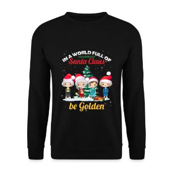 In A World Full Of Santa Claus Be Golden - Unisex Pullover - Schwarz - Vorne - Alina (178cm) & Michal (187cm)