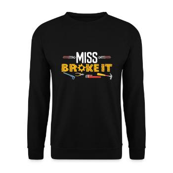 Miss Broke It Mechanic Dad Daughters - Unisex Sweatshirt - black - Front - Alina (178cm) & Michal (187cm)