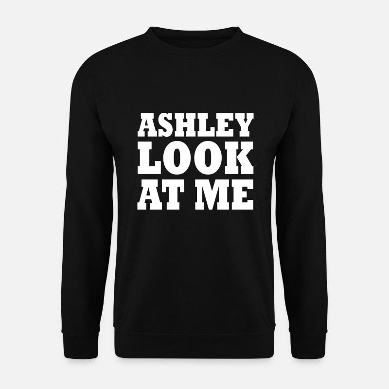 Ashley look at me - Unisex Sweatshirt - black
