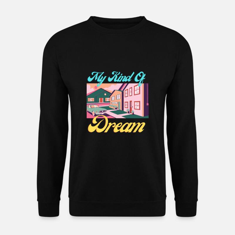My Kind of Dream - Unisex Pullover - Schwarz