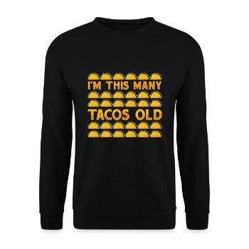 30th Birthday Funny I'm This Many Tacos Old - Unisex Sweatshirt - black - Front - Alina (178cm) & Michal (187cm)