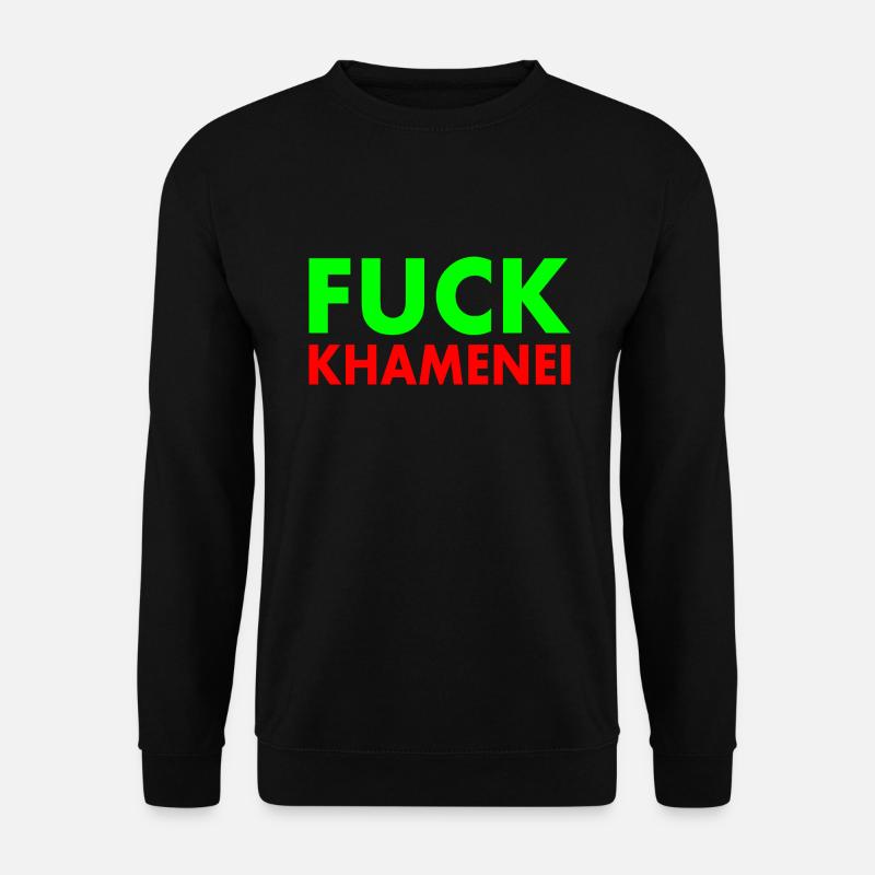 Fuck khamenei Chamenei - iran - Sweat-shirt Unisexe - noir