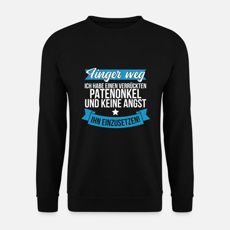 Habe Verrückten Patenonkel Taufpate Patenonkel - Unisex Pullover - Schwarz