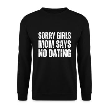 Sorry Girls Mom Sagt KeinDate Babyparty - Unisex Pullover - Schwarz - Vorne - Alina (178cm) & Michal (187cm)