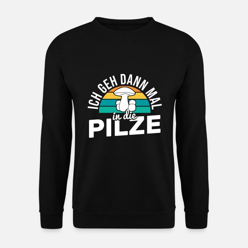 Pilz Pilzsammler Pilze - Unisex Pullover - Schwarz