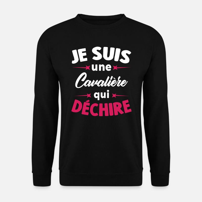 Je suis une Cavalière qui déchire - Sweat-shirt Unisexe - noir