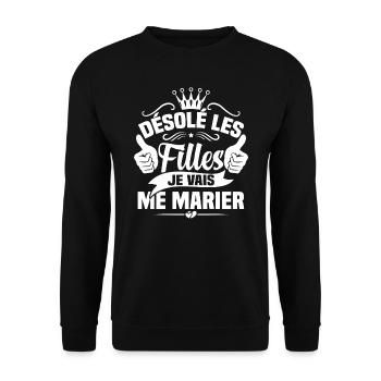 Désolé les filles je vais me marier - Sweat-shirt Unisexe - noir - Devant - Alina (178cm) & Michal (187cm)