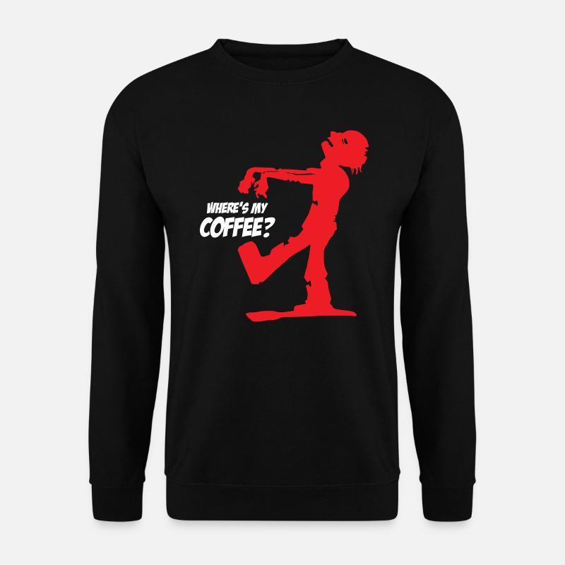 Zombie Where is My Coffee - Unisex Sweatshirt - black