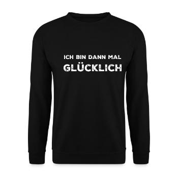 "Ich bin dann mal glücklich" Vol. 1 weiß - Unisex Pullover - Schwarz - Vorne - Alina (178cm) & Michal (187cm)