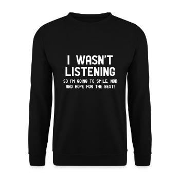I Wasn't Listening - Unisex Sweatshirt - black - Front - Alina (178cm) & Michal (187cm)